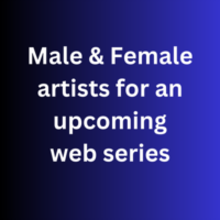 Male & Female artists for an upcoming web series
