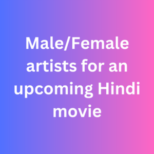 MaleFemale artists for an upcoming Hindi movie