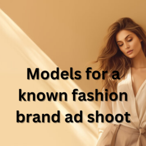Models for a known fashion brand ad shoot
