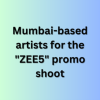 Mumbai-based artists for the ZEE5 promo shoot