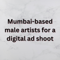 Mumbai-based male artists for a digital ad shoot