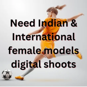Need Indian & International female models