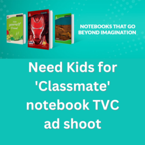 Need Kids for 'Classmate' notebook TVC ad shoot