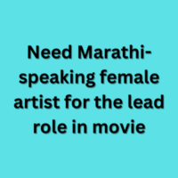 Need Marathi-speaking female artist for the lead role