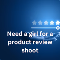 Need a girl for a product review shoot