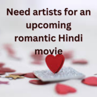 Need artists for an upcoming romantic Hindi movie