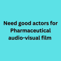 Need good actors for Pharmaceutical audio-visual film 