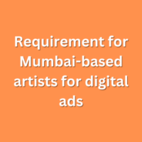 Requirement for Mumbai-based artists for digital ads