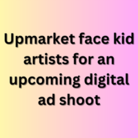 Upmarket face kid artists for an upcoming digital ad shoot