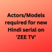ActorsModels required for new Hindi serial on 'ZEE TV'