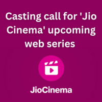 Casting call for 'Jio Cinema' upcoming web series
