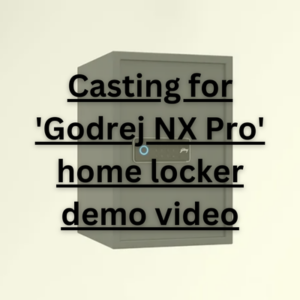 Casting for 'Godrej NX Pro' home locker demo video