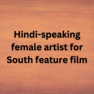 Hindi-speaking female artist for South feature film