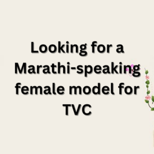 Looking for a Marathi-speaking female model for TVC