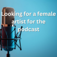 Looking for a female artist for the podcast