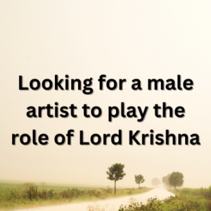 Looking for a male artist to play the role of Lord Krishna