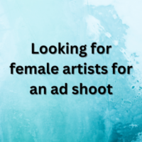 Looking for female artists for an ad shoot