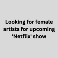 Looking for female artists for upcoming 'Netflix' show