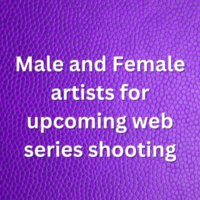 Male and Female artists for upcoming web series shooting
