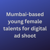 Mumbai-based young female talents for digital ad shoot