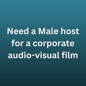 Need a Male host for a corporate audio-visual film