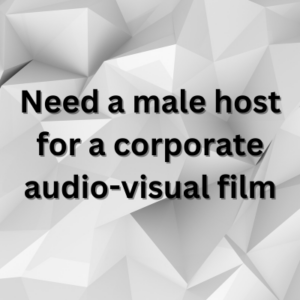 Need a male host for a corporate audio-visual film