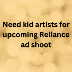 Need kid artists for upcoming Reliance ad shoot