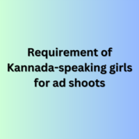 Requirement of Kannada-speaking girls for ad shoots