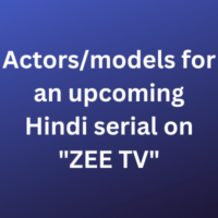 Actorsmodels for an upcoming Hindi serial on ZEE TV