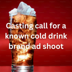 Casting call for a known cold drink brand ad shoot