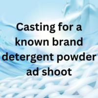 Casting for a known brand detergent powder ad shoot