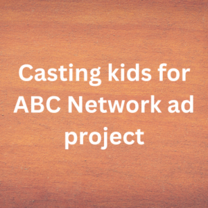Casting kids for ABC Network ad project