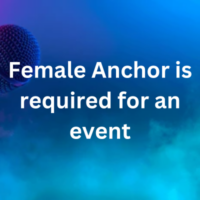 Female Anchor is required for an event