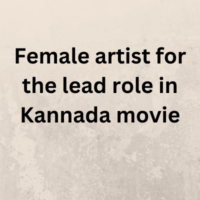 Female artist for the lead role in Kannada movie