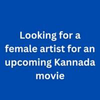 Looking for a female artist for an upcoming Kannada movie