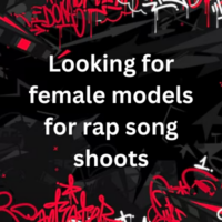Looking for female models for rap song shoots