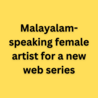 Malayalam-speaking female artist for a new web series