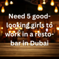Need 5 good-looking girls to work in a resto-bar in Dubai