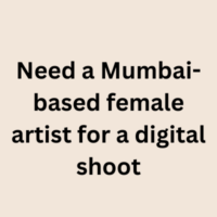 Need a Mumbai-based female artist for a digital shoot
