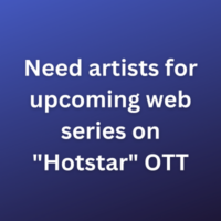 Need artists for upcoming web series on Hotstar OTT