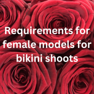 Requirements for female models for bikini shoots