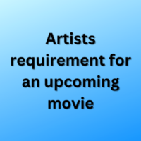Artists requirement for an upcoming movie