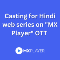 Casting for Hindi web series on MX Player OTT