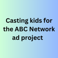 Casting kids for the ABC Network ad project