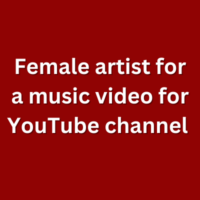 Female artist for a music video for YouTube channel 