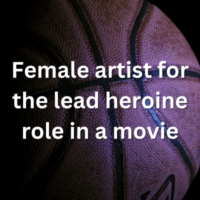 Female artist for the lead heroine role in a movie