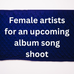 Female artists for an upcoming album song shoot