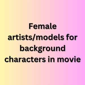 Female artistsmodels for background characters in movie