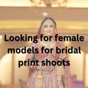 Looking for female models for bridal print shoots