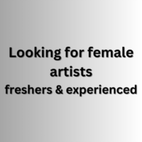 Looking for freshers & experienced female artists